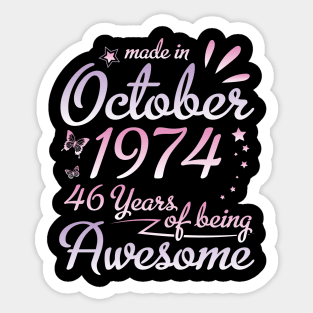 Made In October 1974 Happy Birthday 46 Years Of Being Awesome To Me Nana Mom Aunt Sister Daughter Sticker